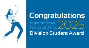 Congratulations to the students honoured with a 2025 Division Student Award