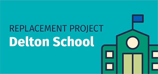 Replacement project: Delton School.